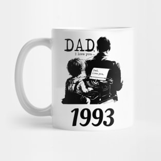 Dad i love you since 1993 Mug